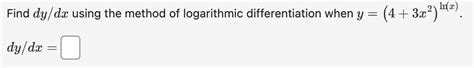 Solved Find Dydx ﻿using The Method Of Logarithmic