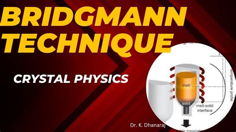 Bridgman Crystal Growth Technique Bridgmann Technique Melt Growth