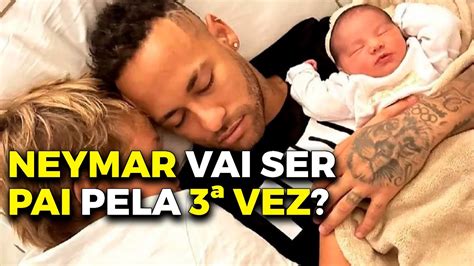 NEYMAR VAI SER PAI PELA TERCEIRA VEZ ENTENDA O CASO YouTube