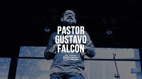 Invitado Especial Pastor Gustavo Falcon Am Youtube