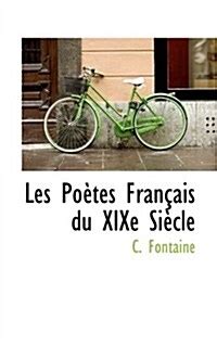 알라딘 Les Po Tes Fran Ais Du Xixe Si Cle Hardcover