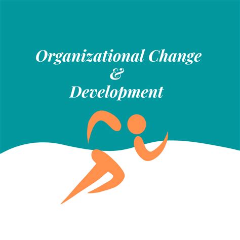 Importance Of Organizational Change And Development