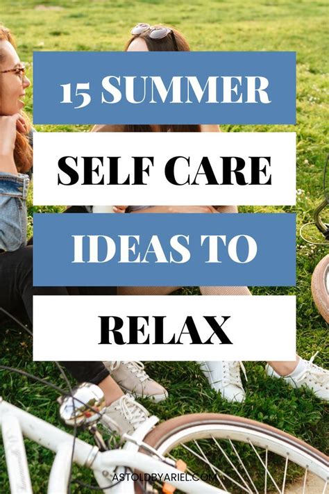 15 Summer Self Care Ideas To Add To Your Summer Wellness Routine Artofit