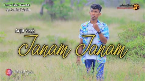 Arijit Singh Janam Janam Cover Amirul Yadin Youtube