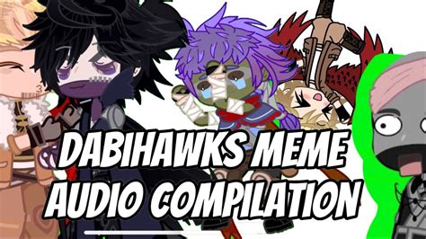 Dabi X Hawks Memes Audio Meme Compilation Youtube