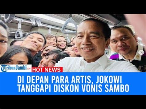 Di Depan Para Artis Jokowi Tanggapi Diskon Vonis Ferdy Sambo Youtube