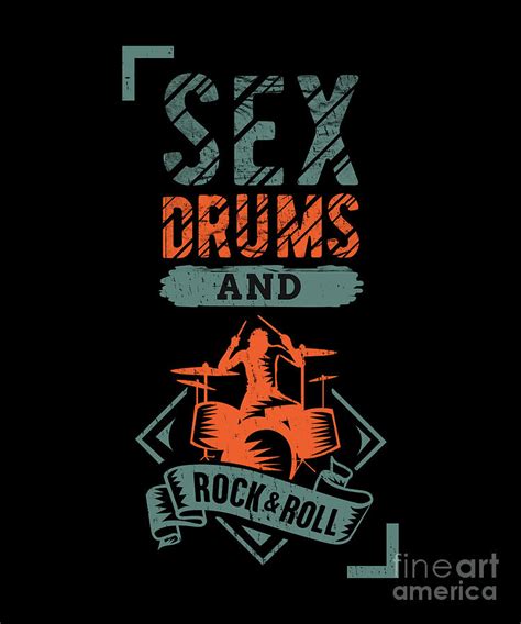 Sex Drums Rock N Roll For A Drummer Digital Art By Tobias Chehade Fine Art America