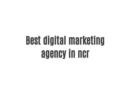 Ppt Best Digital Marketing Agency In Ncr Powerpoint Presentation