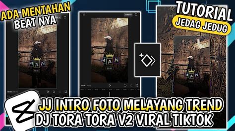 Tutorial Jedag Jedug Capcut JJ Intro Foto Melayang Mutar Terbaru DJ