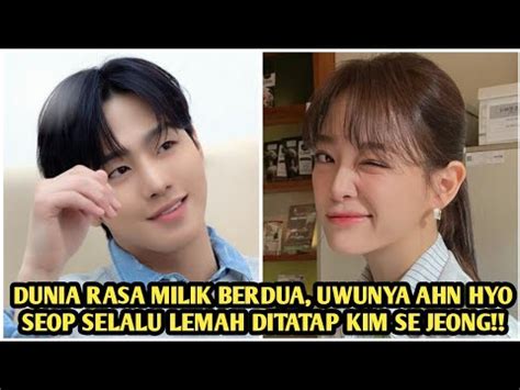 Ahn Hyo Seop Selalu Lemah Ditatap Kim Sejeong Kepergok Bermesraan