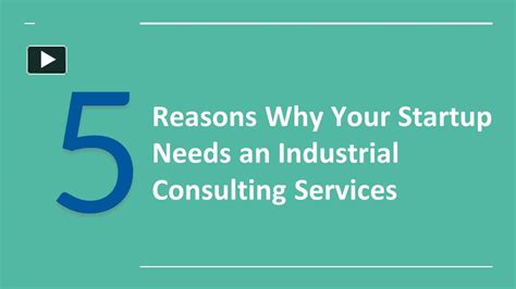 PPT 5 Reasons Why Your Startup Needs An Industrial Consulting