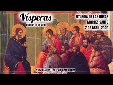 VISPERAS ORACION DE LA TARDE MARTES SANTO 7 DE ABRIL 2020 YouTube