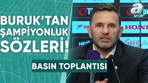 Beşiktaş 0 1 Galatasaray Okan Buruk Maç Sonu Basın Toplantısı A Spor