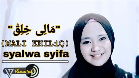 MALI KHILIQ COVER BY SALWA SYIFA YouTube