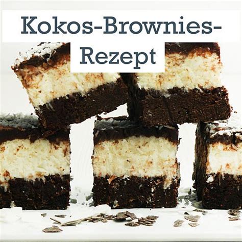 Saftige Kokos Brownies So Geht S Kuchen Und Torten Rezepte Kuchen