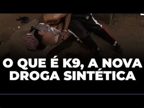 K A Droga Sint Tica Causa Efeito Zumbi E Alucina Es Youtube