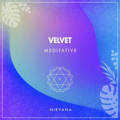 Velvet Meditative Nirvana Album By Deep Sleep Music Collective Spotify