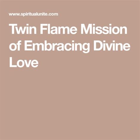 Twin Flame Mission Of Embracing Divine Love Twin Flame Twin Flame