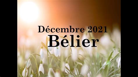 Bélier Décembre 2021 Mettre les choses en ordre YouTube