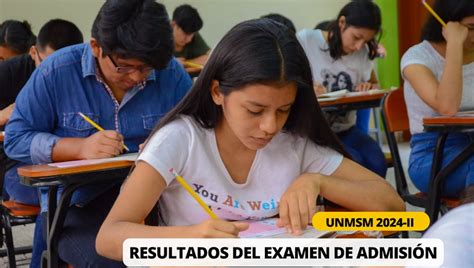 Lo último De Resultados Examen De Admisión San Marcos 2024 Ii Del 9 Y