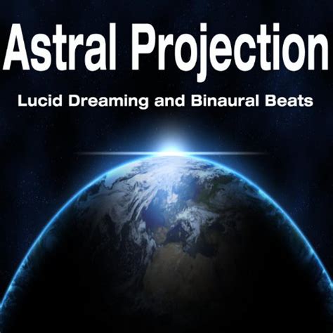 Amazon Astral Projection Lucid Dreaming And Binaural Beats