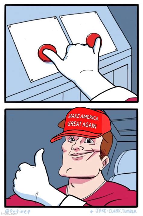 Maga Two Buttons Blank Template Imgflip