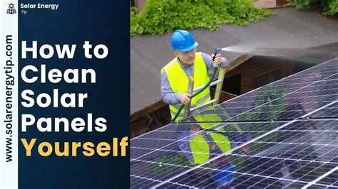 How To Clean Solar Panels Yourself Save Money In 2024