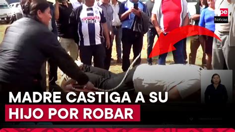 Cajamarca Madre Castiga A Latigazos A Su Hijo Por Robar Autopartes