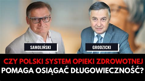 Czy Polski System Opieki Zdrowotnej Pomaga Osi Ga D Ugowieczno