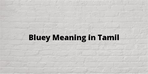 Bluey Meaning In Tamil தமிழ் அர்த்தம்