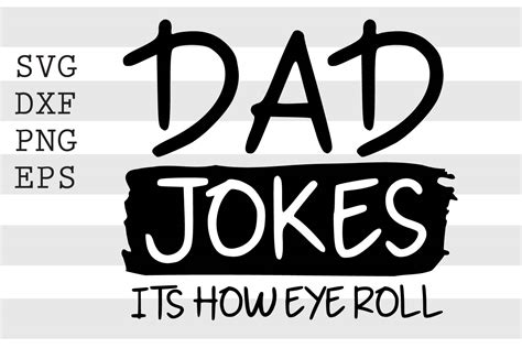 Dad Jokes Its How Eye Roll Svg Graphic By Spoonyprint · Creative Fabrica