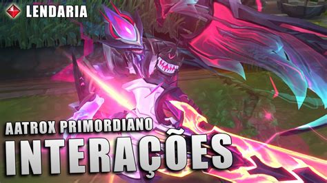 AATROX PRIMORDIANO INTERAÇÕES Skin Lendaria YouTube