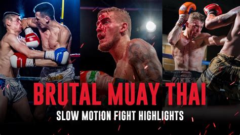 Brutal Muay Thai Slow Motion Fight Highlights Muay Thai In Slow