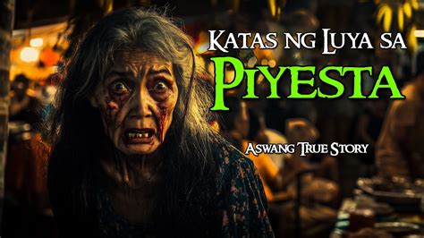 Katas Ng Luya Sa Piyesta Kwentong Aswang True Story Youtube