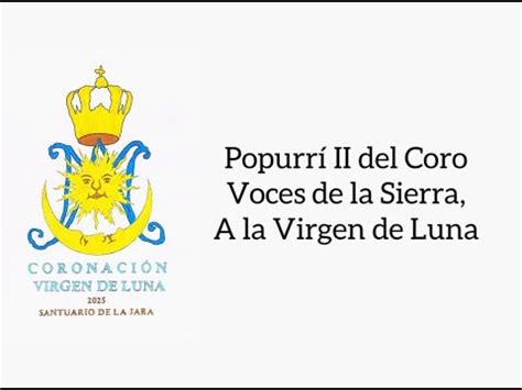 Popurrí del Coro Romero Voces de la Sierra canciones dedicadas a la