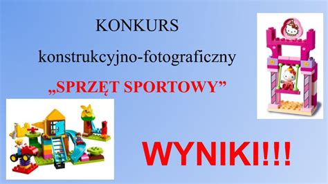 Rozstrzygni Cie Ii Edycji Og Lnopolskiego Konkursu Konstrukcyjno