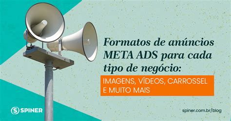 Formatos De Anúncios Meta Ads Para Cada Tipo De Negócio Agência De