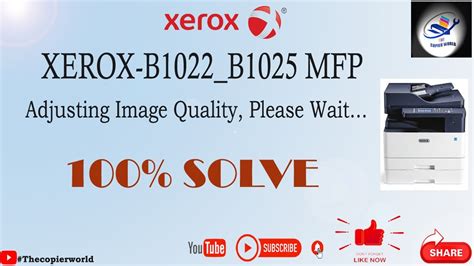 Xerox B1022b1025 Mfp Adjusting Image Quality Please Wait Fault