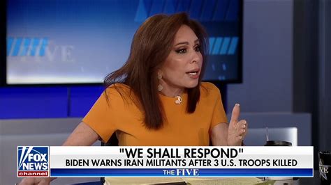 Judge Jeanine Joe Biden Is Terrified Of Escalation Fox News Video