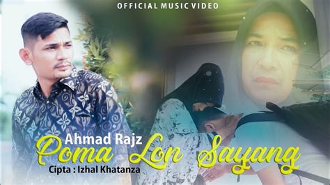 Lagu Aceh Terbaru Ahmad Rajz Poma Lon Sayang Official Music Video