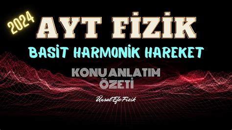 AYT Fizik Basit Harmonik Hareket Konu Anlatım Özeti aytfizik