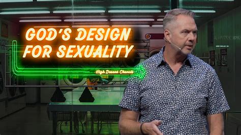 Gods Design For Sexuality Highdesertchurch