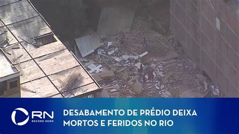 Desabamento De Pr Dios Deixa Mortos E Feridos No Rio De Janeiro Youtube