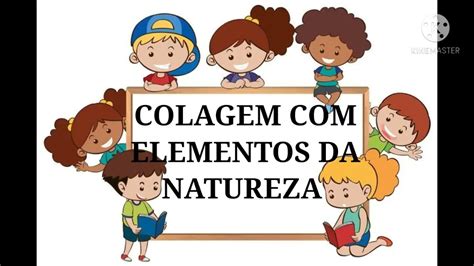 Atividade Colagem Elementos Da Natureza YouTube