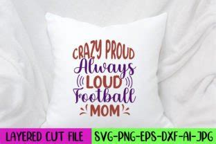 Crazy Proud Always Loud Football Mom SVG Graphic By Artistrner