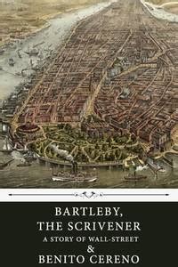 Bartleby The Scrivener A Story Of Wall Street And Benito Cereno By