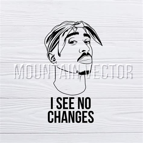 2PAC SVG, I see No Changes SVG, Tupac, Tupac Shakur Silhouette SVG 2pac ...