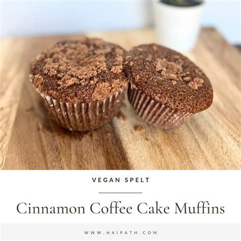 Vegan Spelt Cinnamon Coffee Cake Muffins Hai Path