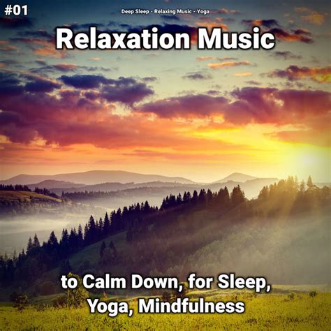 Relaxation Music To Calm Down For Sleep Yoga Mindfulness Album