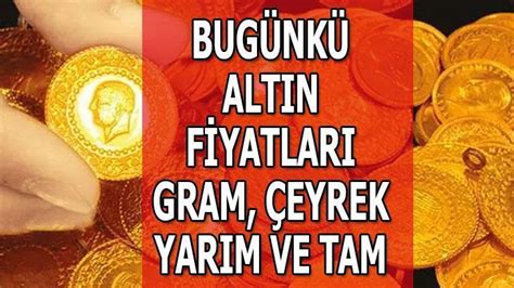 CANLI ALTIN FİYATLARI 17 EKİM Bugün gram çeyrek yarım ve tam